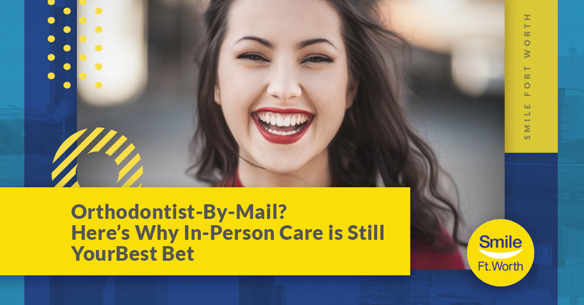 Orthodontist by Mail? Here’s Why In-Person Care is Still Your Best Bet |S