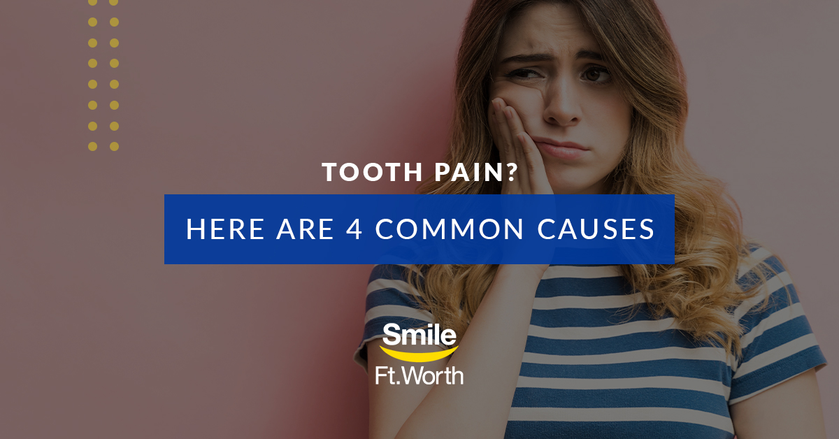 Tooth pain? Smile Fort Worth can help!